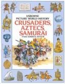 Crusaders Aztecs and Samurai (Picture World)