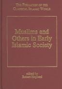 MUSLIMS AND OTHERS IN EARLY ISLAMIC SOCIETY; ED. BY ROBERT HOYLAND