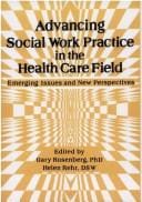 Advancing social work practice in the health care field