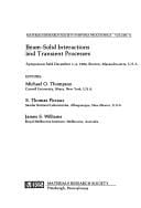 Beam-solid interactions and transient processes