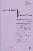 THEATRE OF PRODUCTION: PHILOSOPHY AND INDIVIDUATION BETWEEN KANT AND DELEUZE