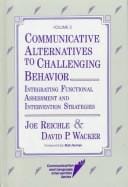 Communicative alternatives to challenging behavior