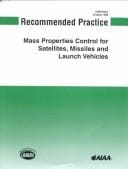 Recommended practice for mass properties control for satellites, missiles, and launch vehicles