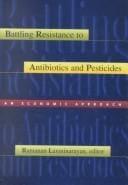 Battling resistance to antibiotics and pesticides
