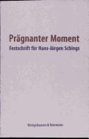 Pr agnanter Moment: Studien zur deutschen Literatur der Aufkl arung und Klassik: Festschrift f ur Hans-J urgen Schings