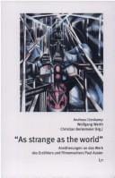 "As strange as the world"