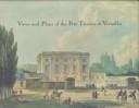 Views and plans of the Petit Trianon at Versailles