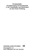 Europagedanke, Europabewegung und Europapolitik in den Niederlanden und Deutschland seit dem Ersten Weltkrieg