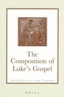 The composition of Luke's Gospel