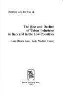 The Rise and decline of urban industries in Italy and in the Low Countries