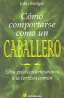 Como Comportarse Como Un Caballero Una Guia Contemporanea