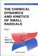 The chemical dynamics and kinetics of small radicals
