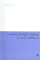 Learning Through Language In Early Childhood (Open Linguistics)