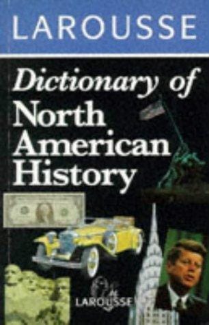 Larousse dictionary of North American history