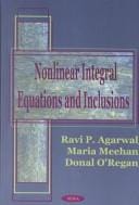 Nonlinear Integral Equations and Inclusions