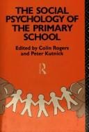The Social psychology of the primary school
