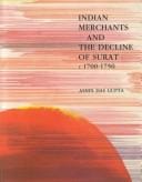 Indian Merchants and the Decline of Surat C. 1700-1750