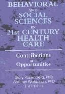 Behavioral and social sciences in 21st century health care
