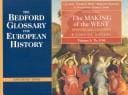 Making of West Concise 2e V1 & Bedford Glossary of European History