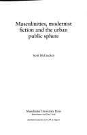 MASCULINITIES, MODERNIST FICTION AND THE URBAN PUBLIC SPHERE