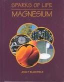 Magnesium (Blashfield, Jean F. Sparks of Life.)
