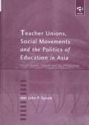 Teacher unions, social movements, and the politics of education in Asia
