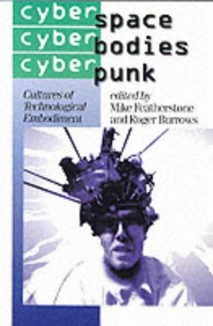 Cyberspace/cyberbodies/cyberpunk
