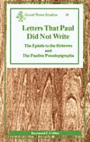 Letters That Paul Did Not Write (Good News Studies)