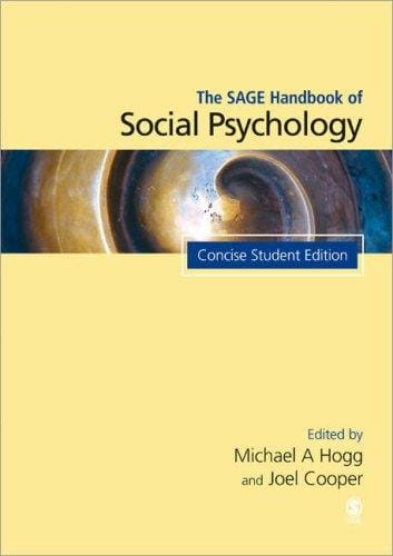 SAGE HANDBOOK OF SOCIAL PSYCHOLOGY; ED. BY MICHAEL A. HOGG