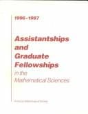 Assistantships and Graduate Fellowships in the Mathematical Sciences, 1996-1997 (Assistantships and Graduate Fellowships in the Mathematical Sciences)