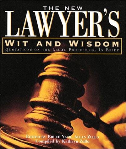 The new lawyer's wit and wisdom