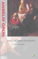 JESUS: THE IMAGE OF HUMANITY: LUKE'S ACCOUNT; TRANS. BY JOHN BOWDEN