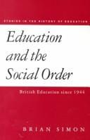 Education and the Social Order, 1940-90 (Studies in the History of Education)