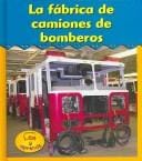 La Fabrica De Camiones De Bomberos/fire Truck Factory (Excursiones!/Field Trip!)