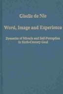WORD, IMAGE AND EXPERIENCE: DYNAMICS OF MIRACLE AND SELF-PERCEPTION IN SIXTH-CENTURY GAUL