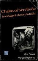 Chains of Servitude ; Bondage and Slavery in India