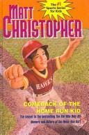 Comeback of the Home Run Kid (Matt Christopher)