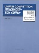 Selected statutes and international agreements on unfair competition, trademark, copyright, and patent