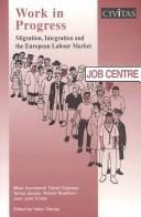 WORK IN PROGRESS: MIGRATION, INTEGRATION AND THE EUROPEAN LABOUR MARKET; ED. BY HELEN DISNEY