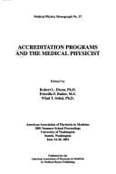 Accreditation programs and the medical physicist