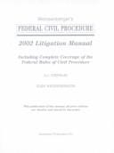 Weissenberger's Federal Civil Procedure 2002 Litigation Manual