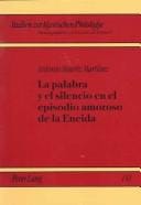 LA Palabra Y El Silencio En El Episodio Amoroso De LA Eneida (Studien Zur Klassischen Philologie)