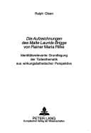 Die Aufzeicbnungen Des Malte Laurids Brigge Von Rainer Maria Rilke