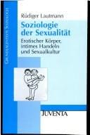 Soziologie der Sexualität. Erotischer Körper, intimes Handeln und Sexualkultur