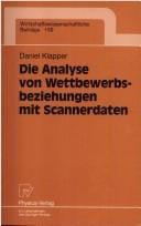Die Analyse von Wettbewerbsbeziehungen mit Scannerdaten (Wirtschaftswissenschaftliche Beiträge)