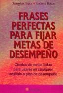 Frases Perfectas Para Fijar Metas De Desempeno/ Perfect Phrases for Setting Performance Goals