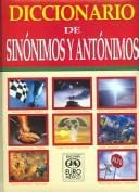 Diccionario De Sinonimos Y Antonimos / Dictionary of Synonyms and Antonyms