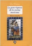 La Gran Riqueza de la Cocina Mexicana