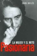 Pasionaria, La Mujer Y El Mito / Pasionaria, The Woman and the Myth (Biografia-Memoria / Biography-Memoir)