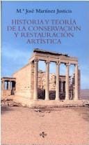 Historia y teoria de la conservacion y la restauracion artistica (COLECCION VENTANA ABIERTA) (Ventana Abierta)